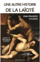 AUTRE HISTOIRE DE LA LAICITE POCHE - JEAN FRANCOIS CHEMAIN - Via romana