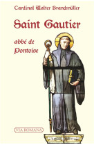 SAINT GAUTIER, ABBE DE PONTOISE - WALTER BRANDMULLER - Via romana