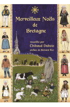 MERVEILLEUX NOELS DE BRETAGNE - THIBAUD DUBOIS - Via romana