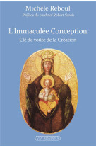 IMMACULEE CONCEPTION, CLEF DE VOUTE DE LA CREATION - MICHELE REBOUL - VIA ROMANA