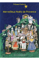 MERVEILLEUX NOELS DE PROVENCE - THIBAUD DUBOIS - VIA ROMANA