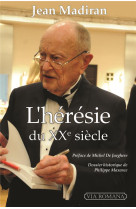 HERESIE DU XXE SIECLE - JEAN MADIRAN - VIA ROMANA