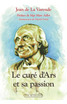 CURE D-ARS ET SA PASSION - JEAN DE LA VARENDE - VIA ROMANA