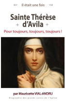 IL ETAIT UNE FOIS, SAINTE THERESE D-AVILA - MAURICETTE VIAL-ANDR - Saint-Jude