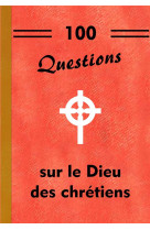 100 QUESTIONS SUR LE DIEU DES CHRETIENS - MICHEL GURNAUD - SAINT JUDE