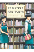 MAITRE DES LIVRES - TOME 6 - SHINOHARA UMIHARU - Komikku