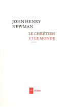 CHRETIEN ET LE MONDE (LE) - HENRY NEWMAN JOHN - Ad Solem