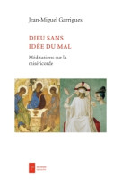 DIEU SANS IDEE DU MAL NED - Jean-Miguel Garrigues - AD SOLEM