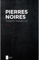 PIERRES NOIRES - MALEGUE JOSEPH - AD SOLEM