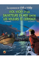 VICK ET VICKY T17 - VICK ET VICKY ET LES SAUVETEURS EN MER CONTRE LES VOLEURS DE CERVEAUX - BERTIN BRUNO - P'tit Louis