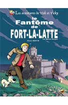 VICK ET VICKY T.13 - LE FANTOME DE FORT-LA-LATTE - LES MOINES ROUGES - BERTIN BRUNO - P TIT LOUIS