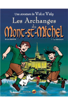 VICK ET VICKY T.5 - LES ARCHANGES DU MONT-SAINT-MICHEL - T.1 : LE MANUSCRIT - BERTIN BRUNO - P TIT LOUIS