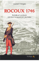 ROCOUX 1746 / BATAILLE ET COMBATS PENDANT LA GUERRE EN DENTELL - LAURENT VERGEZ - SAINT LEGER