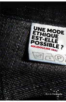 UNE MODE ETHIQUE EST-ELLE POSSIBLE ? - MAJDOULINE SBAI - RUE ECHIQUIER