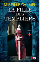 FILLE DES TEMPLIERS - TOME 1 - CALMEL MIREILLE - XO