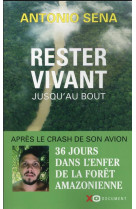 RESTER VIVANT JUSQU-AU BOUT - SENA ANTONIO - XO