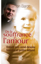 DE LA SOUFFRANCE A L-AMOUR - PERE SIMON BARON - Livre ouvert