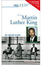 PRIER 15 JOURS AVEC MARTIN LUTHER KING - DELORME CHRISTIAN - NOUVELLE CITE