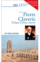 PRIER 15 JOURS AVEC PIERRE CLAVERIE NED - VINCIENNE PATRICK - NOUVELLE CITE