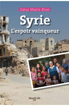 SYRIE L-ESPOIR VAINQUEUR - SOEUR MARIE-ROSE - NOUVELLE CITE