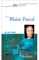 PRIER 15 JOURS AVEC BLAISE PASCAL - FROUART LOUIS - NOUVELLE CITE