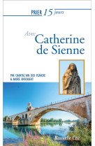 PRIER 15 JOURS AVEC CATHERINE DE SIENNE  NED - VAN DER PLANCKE C. - NOUVELLE CITE