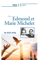 PRIER 15 JOURS AVEC EDMOND ET MARIE MICHELET NED - RIVIERE BENOIT - NOUVELLE CITE