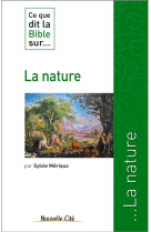 CE QUE DIT LA BIBLE SUR LA NATURE - MERIAUX SYLVIE - NOUVELLE CITE