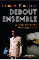 DEBOUT ENSEMBLE - PONCELET LAURENT - NOUVELLE CITE