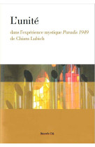 UNITE DANS L-EXPERIENCE MYSTIQUE PARADIS 1949 DE CHIARA LUBICH - COLLECTIF - NOUVELLE CITE