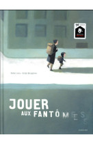 JOUER AUX FANTOMES - LEVY DIDIER/BOUGAEVA - Ed. Sarbacane