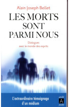 MORTS SONT PARMI NOUS - BELLET ALAIN JOSEPH - ARCHIPEL