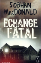 ECHANGE FATAL - MACDONALD SIOBHAN - ARCHIPEL