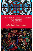 PLUS BEAUX TEXTES LITTERAIRES DE NOEL - TOURNIER MICHEL - ARCHIPEL