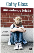 UNE ENFANCE BRISEE - GLASS CATHY - ARCHIPEL