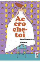 ACCROCHE-TOI ! - MORGENSTERN SUSIE - SALTIMBANQUE