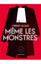 MEME LES MONSTRES - ILLOUZ THIERRY - ICONOCLASTE