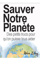 SAUVER NOTRE PLANETE - HELEN EXLEY - EXLEY