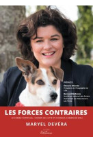 FORCES CONTRAIRES (LES) - LE COMBAT SPIRITUEL : CHEMIN DE LUTTE ET D-AMOUR, CHEMIN DE DIEU - DEVERA MARYEL - ILION EDITIONS