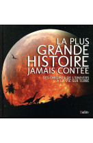 PLUS GRANDE HISTOIRE JAMAIS CONTEE - GARGAUD MURIEL - Belin