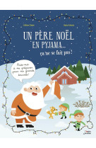 UN PERE NOEL EN PYJAMA, CA NE SE FAIT PAS ! - CLAIRE CELINE F I. - DORLING KINDERS