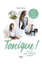 TONIQUE 28 JOURS POUR SE PRENDRE EN MAIN - VERTUE SHONA - FIRST