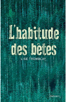 HABITUDE DES BETES - TREMBLAY LISE - DELCOURT