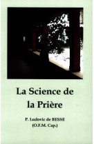 SCIENCE DE LA PRIERE (LA) - PERE LUDOVIC DE BESS - DU LUMIGNON