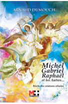 MICHEL GABRIEL RAPHAEL ET LES AUTRES... - ARNAUD DUMOUCH - DU LUMIGNON