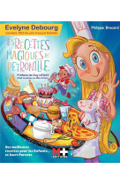 LES RECETTES MAGIQUES DE PETRONILLE - EVELYNE DEBOURG - DU LUMIGNON