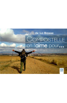 COMPOSTELLE ON L-AIME POUR... - DE LA BROSSE GAELE - DU LUMIGNON