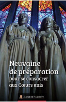 NEUVAINE DE PREPARATION POUR SE CONSACRER AUX COEURS UNIS - ASSOCIATION MARIE DE - BOOKS ON DEMAND