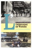 ENSEIGNEMENT CATHOLIQUE EN VENDEE (1880-2000) - BILLY/LEGAL/PRAUD - BOOKS ON DEMAND