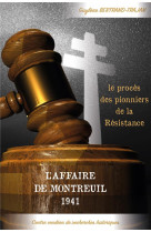 AFFAIRE DE MONTREUIL 1941 - LE PROCES DES PIONNIERS DE LA RESISTANCE - BERTRAND-TRAJAN G. - BOOKS ON DEMAND